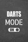 Darts Mode On: Darts Notebook, Planner or Journal Size 6 x 9 110 Lined Pages Office Equipment, Supplies Funny Darts Gift Idea for Chr