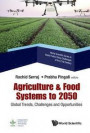Agriculture &; Food Systems To 2050: Global Trends, Challenges And Opportunities