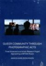 Queer community through photographic acts : three entrances to an artistic research project approaching LGBTQIA Russia