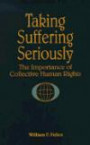 Taking Suffering Seriously: Importance of Collective Human Rights (SUNY Series, Global Conflict & Peace Education)