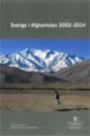 Sverige i Afghanistan 2002-2014. SOU 2017:16 : Betänkande från kommittén Sverige i Afghanistan 2002-2014