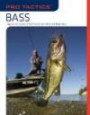 Pro Tactics: Bass: Use the Secrets of the Pros to Catch More and Bigger Bass (Pro Tactics)