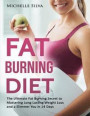 Fat Burning Diet: The Ultimate Fat Burning Secret to Mastering Long Lasting Weight Loss and a Slimmer You in 14 Days