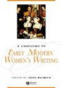 A Companion to Early Modern Women's Writing (Blackwell Companions to Literature and Culture)