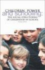 Children, Power and Schooling: How Childhood is Structured in the Primary School