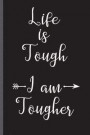 Life Is Tough I Am Tougher: Blank Journal College Ruled / Diary: : Softcover Book for Writing Short-Stories, Poetry, Lists, Ideas, Affirmations: :