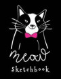 Meow Sketchbook: Funny Black & White Doodle Cat, Large Blank Sketchbook For Kids, 110 Pages, 8.5' x 11', Letter Size, For Drawing, Sket