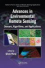 Advances in Environmental Remote Sensing: Sensors, Algorithms, and Applications (Remote Sensing Applications Series)