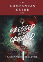 The Companion Guide for Pressed But Not Crushed: Activating Your Authority in the Pressing Season: For Individual or Group Study