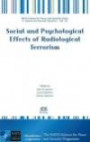 Social and Psychological Effects of Radiological Terrorism: Volume 29 NATO Science for Peace and Security Series - Human and Societal Dynamics (Nato Science ... Series: Human and Societal Dynamics)