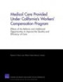 Medical Care Provided Under California's Workers' Compensation Program: Effects of the Reforms and Additional Opportunities to Improve the Quality and Efficiency of Care