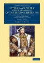 Letters and Papers, Foreign and Domestic, of the Reign of Henry VIII: Volume 3, Part 1: Preserved in the Public Record Office, the British Museum, and ... and Irish History, 15th & 16th Centuries)