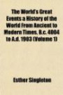 The World's Great Events a History of the World From Ancient to Modern Times, B.c. 4004 to A.d. 1903 (Volume 1)