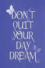 Pastel Chalkboard Journal - Don't Quit Your Daydream (Blue): 100 Page 6 X 9 Ruled Notebook: Inspirational Journal, Blank Notebook, Blank Journal, Line
