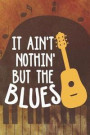 It Ain't Nothin' But The Blues: Blank Lined Notebook ( Jazz ) Orange