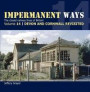 Impermanent Ways Volume 14 - Devon &; Cornwall Revisited