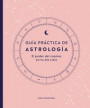 Guía Práctica de Astrología (Parkers' Astrology Pack): El Poder del Cosmos En Tu Día a Día