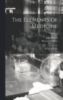 The Elements Of Medicine