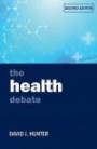 The Health Debate: Second Edition (Policy and Politics in the Twenty-First Century)