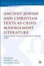 Ancient Jewish and Christian Texts as Crisis Management Literature: Thematic Studies from the Centre for Early Christian Studies (Library of New Testament Studies)