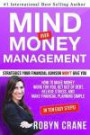 MIND over MONEY MANAGEMENT: Strategies Your Financial Advisor Won't Give You: How To Make Money Work For You, Get Out Of Debt, Relieve Stress And Make . and Wealth Management Strategies)