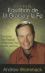 VIVIR EN EL Equilibrio de la Gracia y la Fe (Living in the Balance of Grace & Faith) (Spanish Edition)