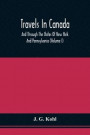 Travels In Canada, And Through The States Of New York And Pennsylvania (Volume I)