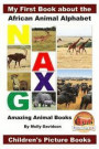 My First Book about the African Animal Alphabet - Amazing Animal Books - Children's Picture Books