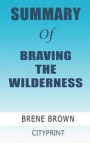 Summary of BRAVING THE WILDERNESS; Brene brown