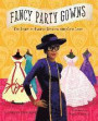 Fancy Party Gowns: The Story of Fashion Designer Ann Cole Lowe