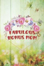 Fabulous Bonus Mom: Blank Lined Notebook Journal Diary Composition Notepad 120 Pages 6x9 Paperback Mother Grandmother Butterfly