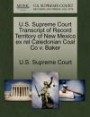 U.S. Supreme Court Transcript of Record Territory of New Mexico ex rel Caledonian Coal Co v. Baker