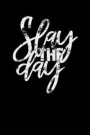 Slay The Day: Lined Notebook (Journal, Diary) with Inspirational Quotes/Sayings throughout, 6x9, Black Soft Cover, Matte Finish, Jou
