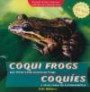 Coqui Frogs and Other Latin American Frogs/ Coquies y otras ranas de Latinoamerica (Animals of Latin America / Animales De Latinoamerica)