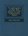 The Autobiography of Mrs. Alice Thornton, of East Newton, Co. York - Primary Source Edition