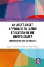 Asset-Based Approach to Latino Education in the United States