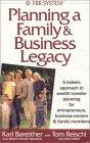 Planning a Family  Business Legacy : A Holistic Approach to Wealth Transfer Planning for Entrepreneurs, Business Owners  Family Members
