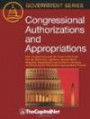 Congressional Authorizations and Appropriations: How Congress Exercises the Power of the Purse through Authorizing Legislation, Appropriations Measures, ... the Authorization-Appropriations Proce