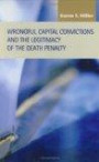 Wrongful Capital Convictions And the Legitimacy of the Death Penalty (Criminal Justice: Recent Scholarship)