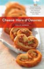 Cheese Hors d'Oeuvres: 50 Recipes for Crispy Canapes, Delectable Dips, Marinated Morsels, and Other Tasty Tidbits (50 Series)