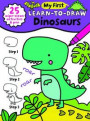 My First Learn-To-Draw: Dinosaurs: (How to Draw for Kids with Easy Wipe Clean Pages + Dry Erase Marker!)