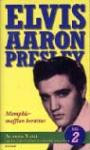 Elvis Aaron Presley : Memphismaffian Berättar. D. 2