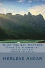 What You Say Matters Even To Yourself!: Writing Your Way To Out!