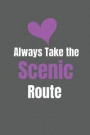 Always Take a Scenic Route: Route Planner Lined Notebook to Write in