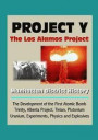 Project Y: The Los Alamos Project - Manhattan District History, The Development of the First Atomic Bomb, Trinity, Alberta Projec