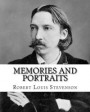 Memories and portraits By: Robert Louis Stevenson: Memories and Portraits is a collection of essays by Robert Louis Stevenson, first published in