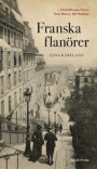 Franska flanörer - Författarnas Paris, från Balzac till Modiano