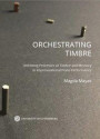 Orchestrating timbre : unfolding processes of timbre and memory in improvisational piano performance