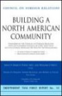 Building A North American Community: Report of an Independent Task Force