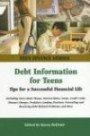Debt Information for Teens: Tips for a Successful Financial Life (Teen Finance) (Teen Finance)